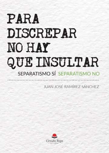 PARA DISCREPAR NO HAY QUE INSULTAR