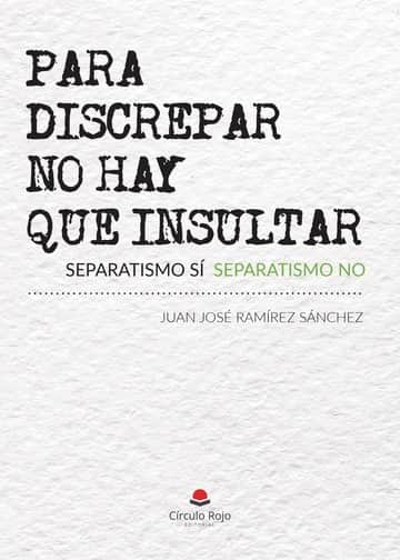 PARA DISCREPAR NO HAY QUE INSULTAR