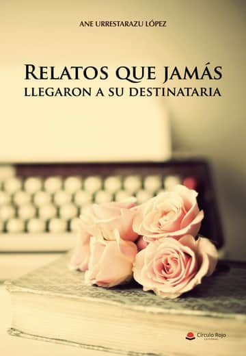 Relatos que jamás llegaron a su destinataria
