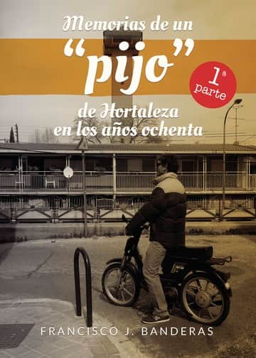 Memorias de un \"pijo\" de Hortaleza en los años ochenta