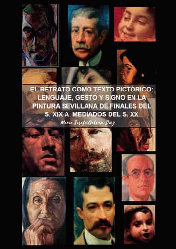 El retrato como texto pictórico: lenguaje, gesto y signo en la pintura sevillana de finales del s. XIX a mediados del s. XX