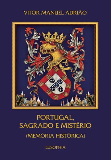 Portugal, Sagrado e Mistério (Memória Histórica)