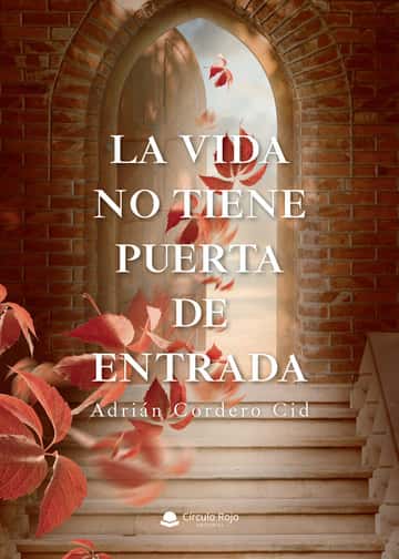 La vida no tiene puerta de entrada