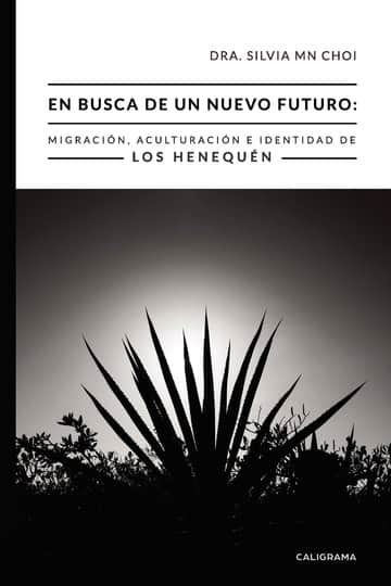 En busca de un nuevo futuro: Migración, Aculturación e Identidad de los Henequén