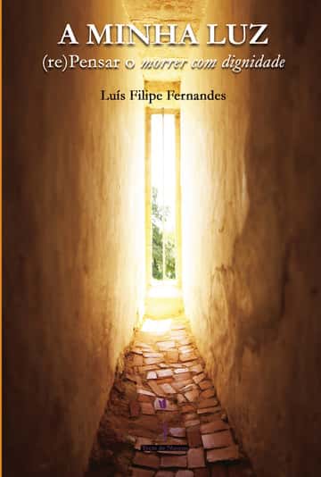 A Minha Luz: (re)Pensar o morrer com dignidade