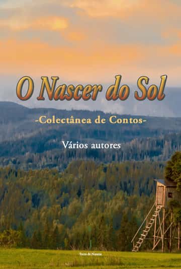 O Nascer do Sol: - Colectânea de Contos -