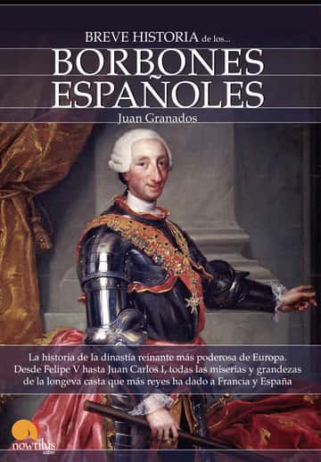 Breve historia de los Borbones españoles