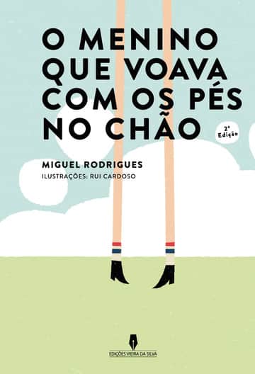 O MENINO QUE VOAVA COM OS PÉS NO CHÃO, 2ª ed.