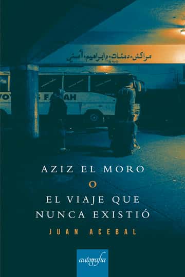 Aziz el moro: o el viaje que nunca existió