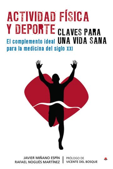 Actividad física y deporte. Claves para una vida sana. El complemento ideal para la medicina del siglo XXI