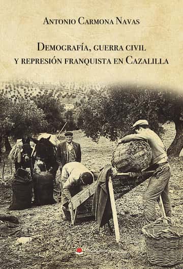 Demografía, guerra civil y represión franquista en Cazalilla