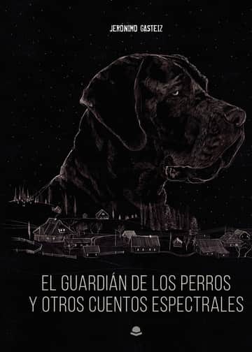 El guardián de los perros y otros cuentos espectrales (Tapa dura)