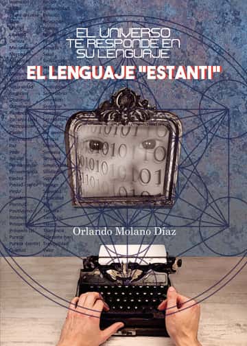 El universo te responde en su lenguaje \"Estanti\"