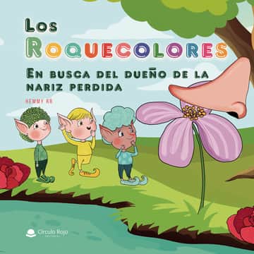 Los Roquecolores. En busca del dueño de la nariz perdida