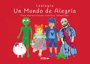 Un Mundo de Alegría: Tres maravillosos cuentos infantiles.