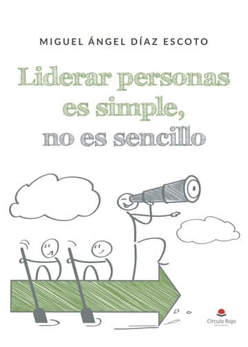 Liderar personas es simple, no es sencillo
