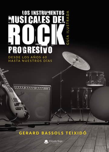 Los instrumentos musicales del Rock Progresivo. Guía ilustrada
