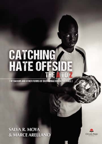 Catching Hate Offside: The A to Z of racism and other forms of discrimination in football