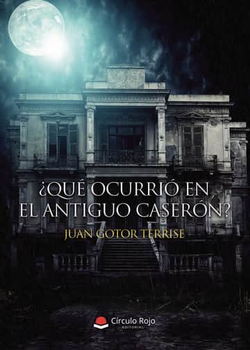 ¿Qué ocurrió en el antiguo caserón?