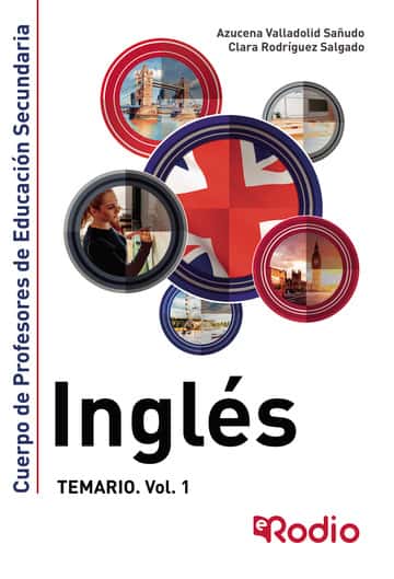 Inglés. Cuerpo de Profesores de Educación Secundaria. Temario. Volumen 1