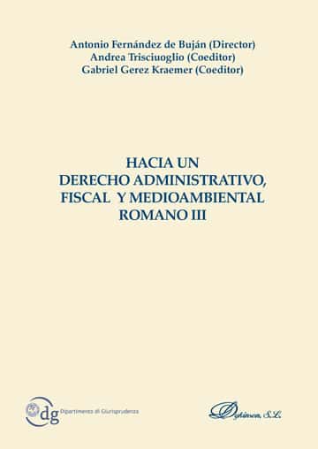 Hacia un Derecho Administrativo, Fiscal y Medioambiental Romano III.