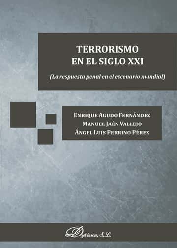 Terrorismo en el siglo XXI.La respuesta penal en el escenario mundial