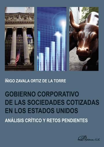 Gobierno corporativo de las sociedades cotizadas en los Estados Unidos: análisis crítico y retos pendientes.