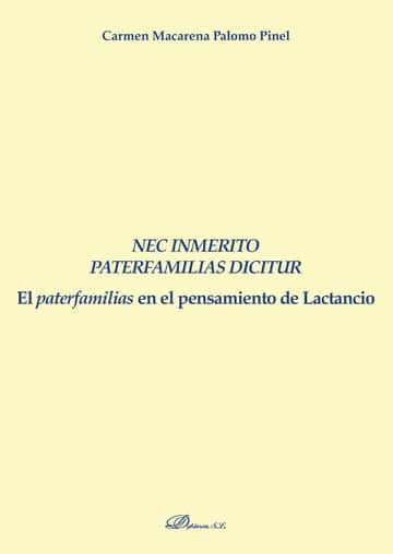 Nec Inmerito Paterfamilias Dicitur.El paterfamilias en el pensamiento de Lactancio