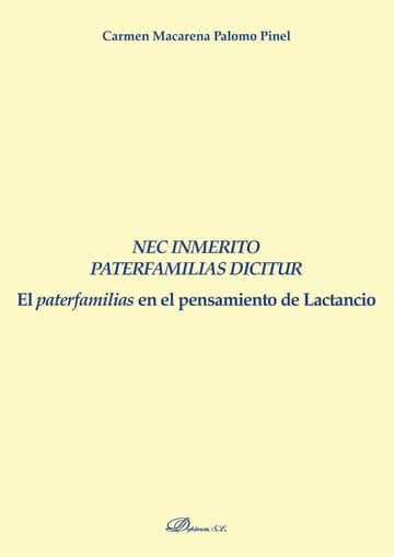 Nec Inmerito Paterfamilias Dicitur.El paterfamilias en el pensamiento de Lactancio