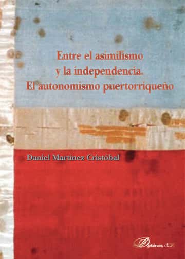 Entre el asimilismo y la independencia. El autonomismo puertorriqueño.