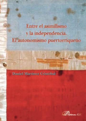 Entre el asimilismo y la independencia. El autonomismo puertorriqueño.