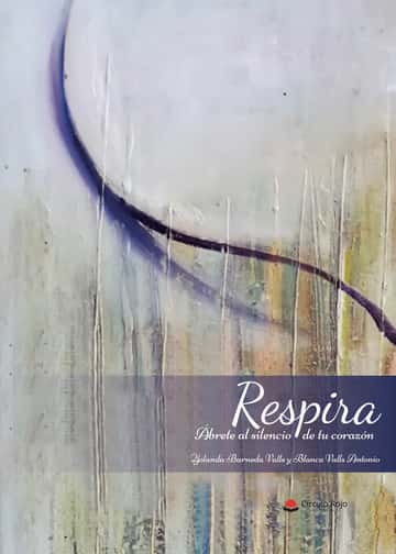 Respira. Ábrete al silencio de tu corazón