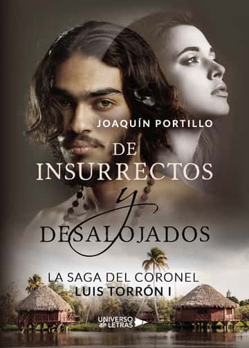 La saga del coronel Luis Torrón I: De insurrectos y desalojados