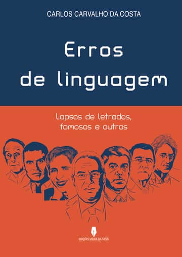 ERROS DE LINGUAGEM: lapsos de letrados famosos e outros