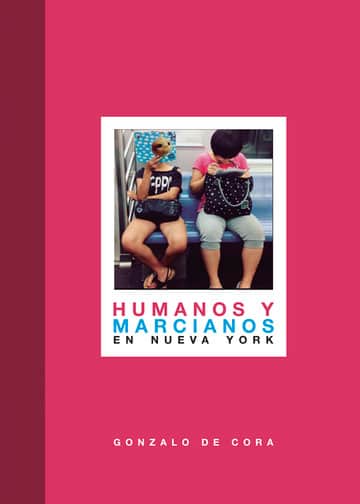 Humanos y marcianos en Nueva York. Nueva edición mejorada y revisada