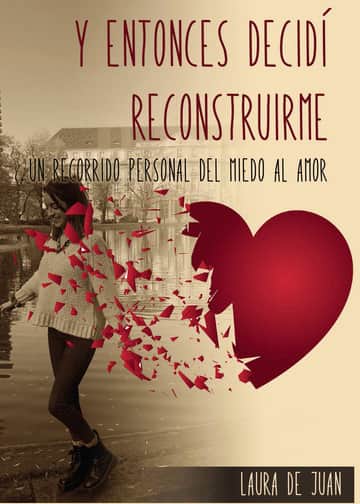 Y entonces decidí reconstruirme