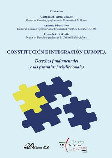 Constitución e Integración Europea.Derechos fundamentales y sus garantías jurisdiccionales