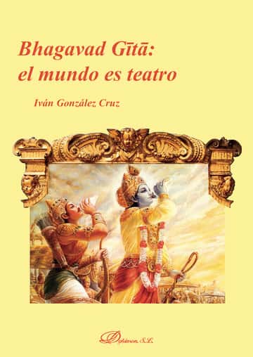 Bhagavad Gita: el mundo es teatro.