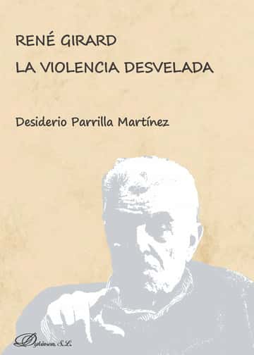 René Girard. La violencia desvelada.