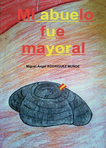 Mi abuelo fue mayoral