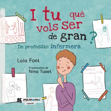 I tu què vols ser de gran?: De professió: infermera