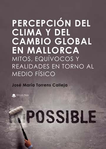 Percepción del clima y del cambio global en Mallorca. Mitos, equívocos y realidades en torno al medio físico