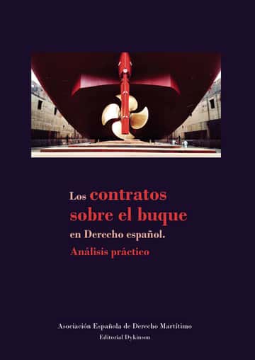 Los contratos sobre el buque en derecho español. Análisis práctico.