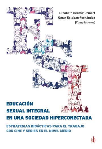 Educación sexual Integral en una sociedad hiperconectada: Estrategias didácticas para el trabajo con cine y series en el nivel medio