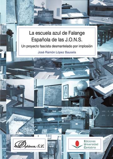 La escuela azul de Falange Española de las J.O.N.S..Un proyecto fascista desmantelado por implosión