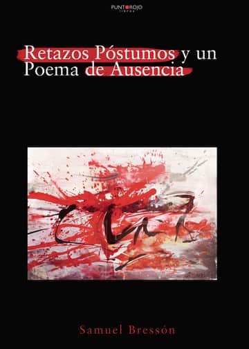 Retazos póstumos y un poema de ausencia