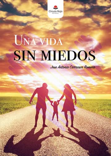 Una vida sin miedos