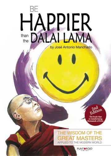 Be happier than the Dalai Lama: The wisdom of the Great Masters applied to the modern world