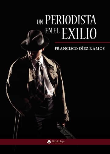 Un periodista en el exilio