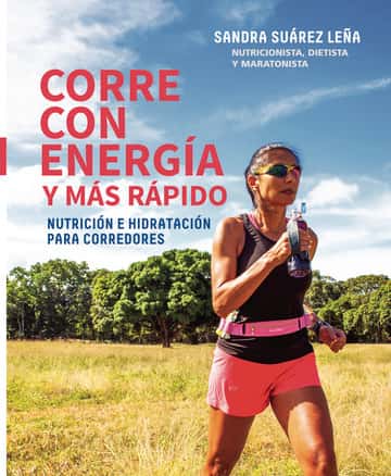 CORRE CON ENERGÍA Y MAS RÁPIDO: Nutrición e hidratación para corredores